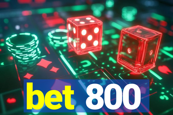 bet 800